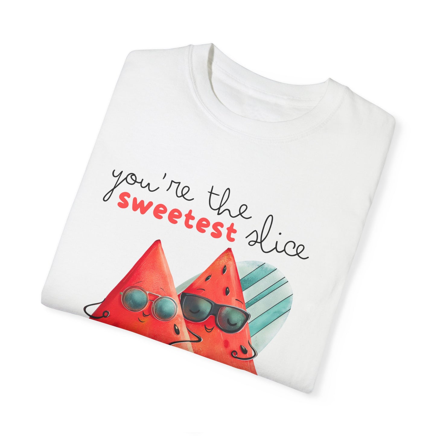 You're the Sweetest slice Summer T-shirt